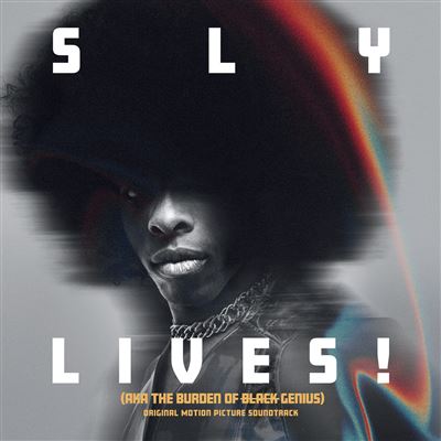 Sly & The Family Stone - Sly Lives! | AKA The Burden Of Black Genius: Original Motion Picture Soundtrack