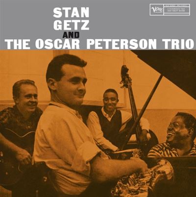 Stan Getz - Stan Getz and Oscar Peterson Trio