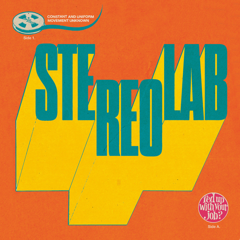 Stereolab - Fed Up With Your Job/Constant And Uniform Movement Unknown 7'
