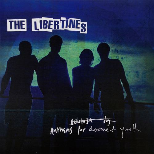 The Libertines - Anthems for Doomed Youth