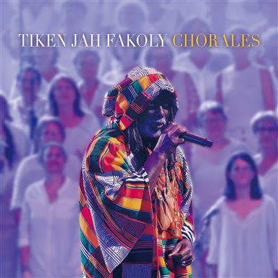 Tiken Jah Fakol - Chorales
