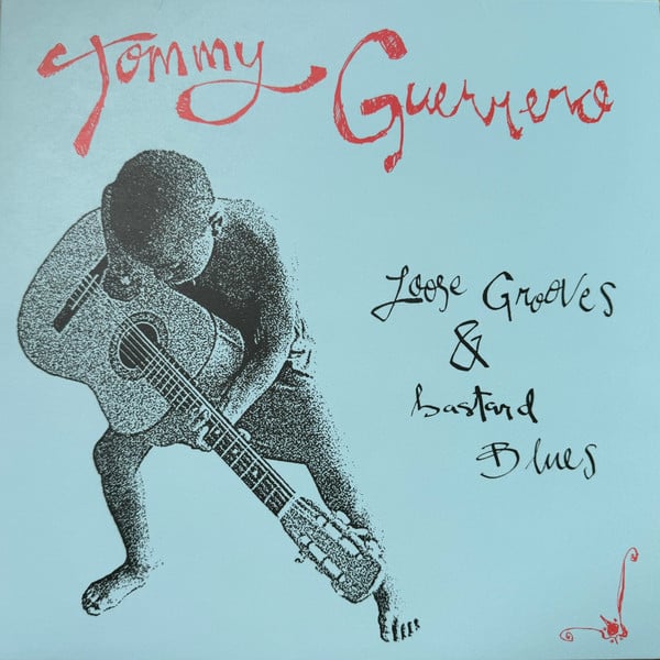 Tommy Guerrero - Loose Grooves And Bastard Blues