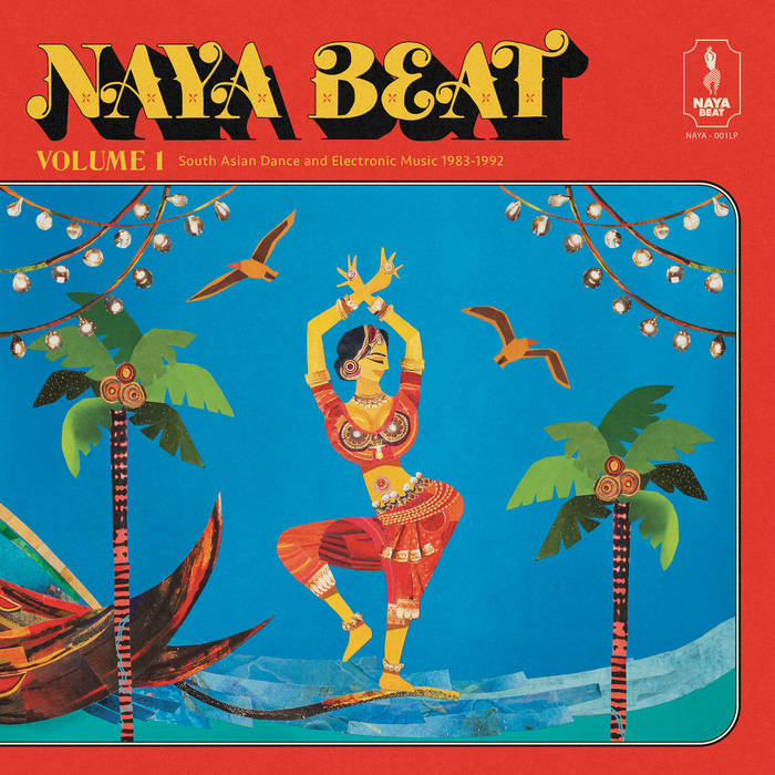 Various Artists - Naya Beat Volume 1/ South Asian Dance And Electronic Music 1983-1992