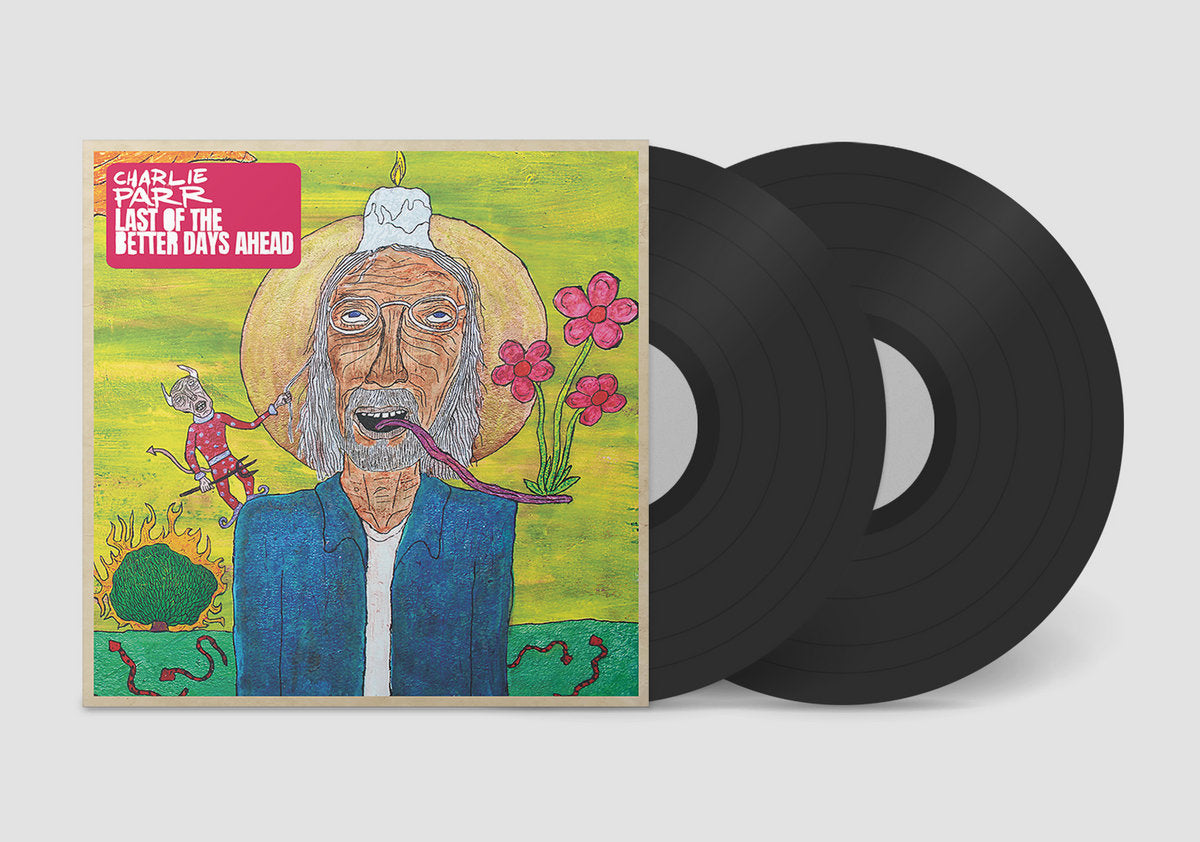 Charlie Parr - Last Of The Better Days Ahead