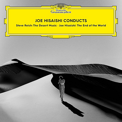 Joe Hisaishi Conducts Steve Reich: The Desert Music - Joe Hisaishi: The End of the World