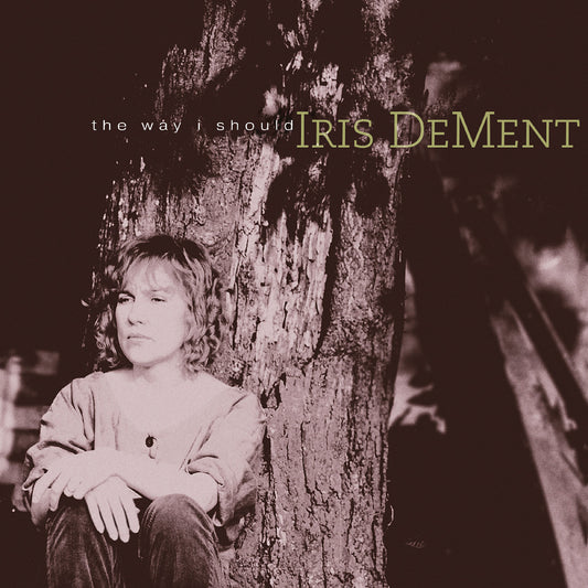 Iris DeMent - Way I Should