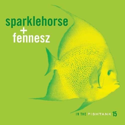 Sparklehorse / Fennesz - In The Fishtank 15