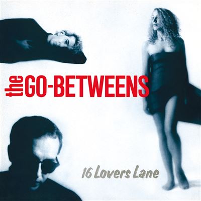 The Go-Betweens - 16 Lovers Lane