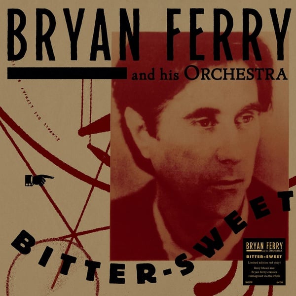 The Bryan Ferry Orchestra - Bitter-Sweet