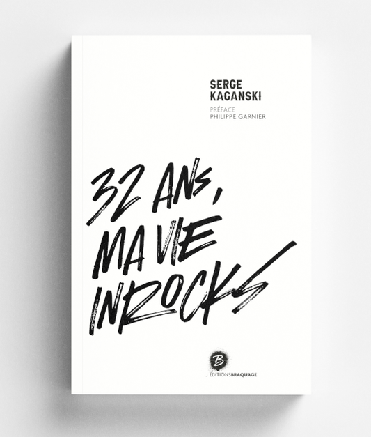 32 Ans, Ma Vie Inrocks - Serge Kaganski