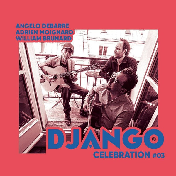 Angelo Debarre & Adrien Moignard & William Brunard - Django Celebration 03