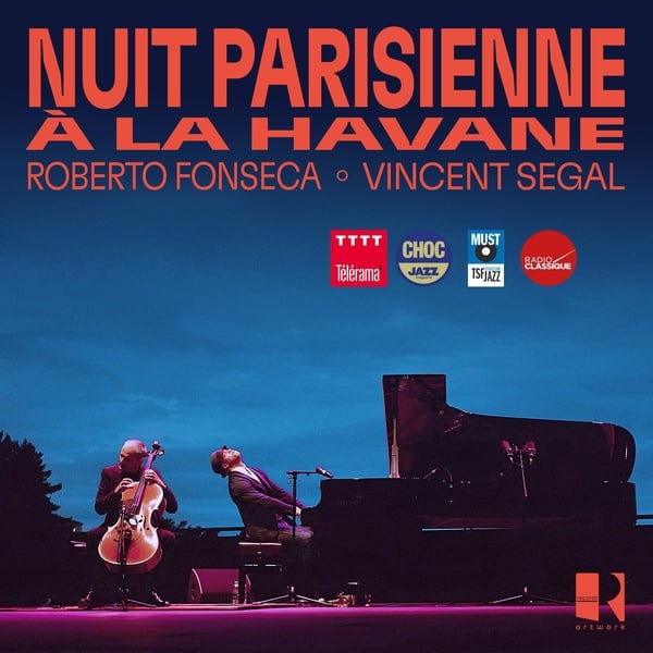 Roberto Fonseca & Vincent Segal - Nuit Parisienne A La Havane