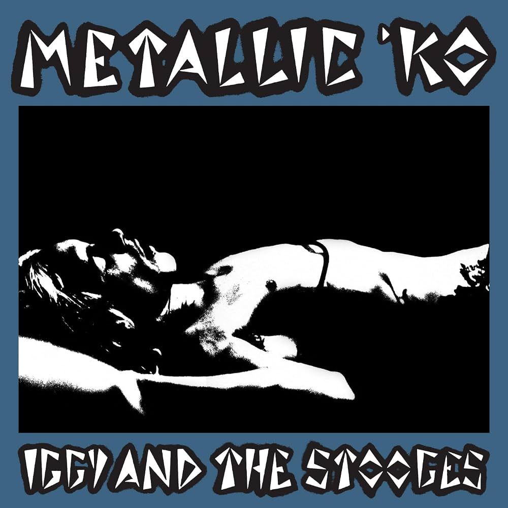 Iggy And The Stooges - Metallic K.O. (50th Anniversary Edition)