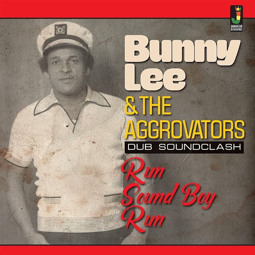 Bunny Lee And The Aggrovators - Run Sound Boy Run