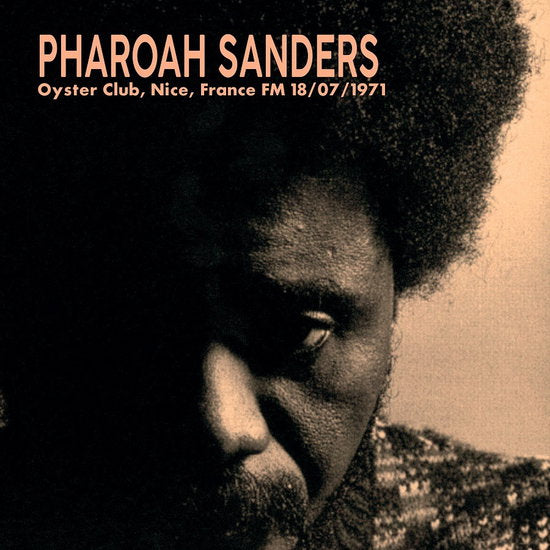 Pharoah Sanders - Oyster Club, Nice, France July 18, 1971 / FM Broadcast
