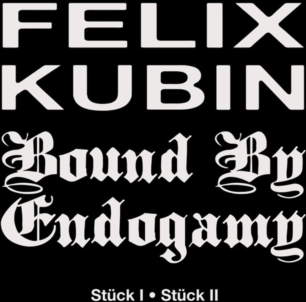 Felix Kubin & Bound By Endogamy - Stuck I - Stuck II 7"