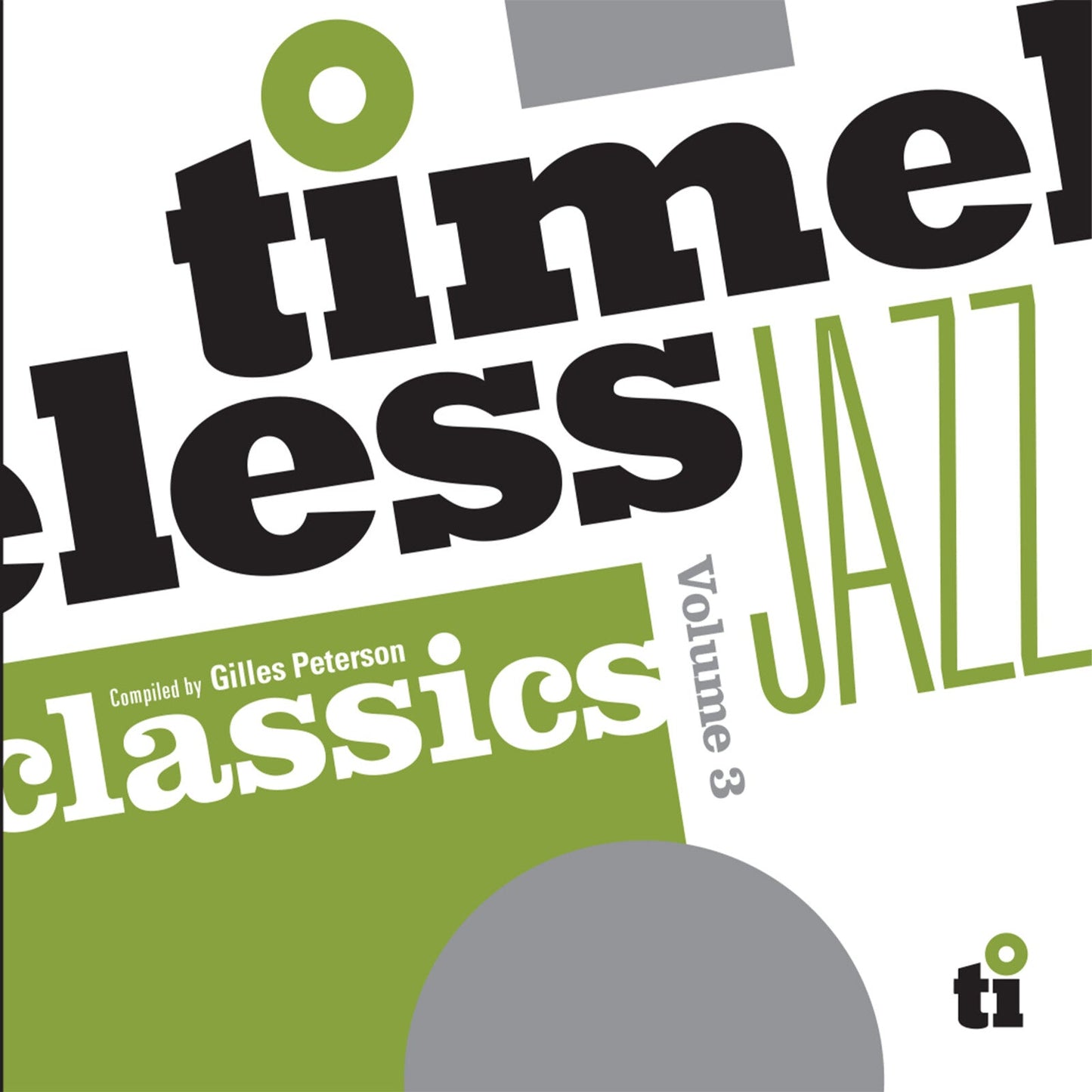 Various Artists - Timeless Jazz Classics Volume 3: Compiled by Gilles Peterson
