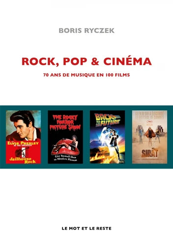 Rock, pop & cinéma. 70 ans de musique en 100 films - Boris Ryczek