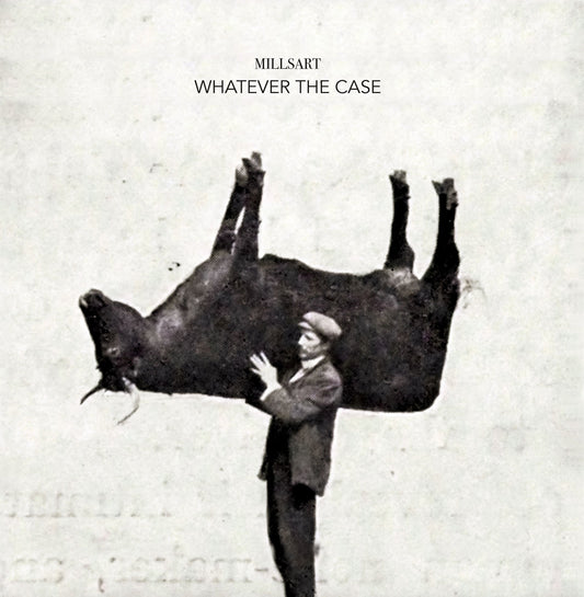 Millsart - Whatever The Case