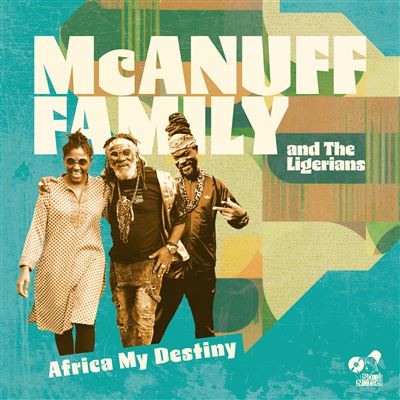 McAnuff Family & The Ligerians - Africa My Destiny