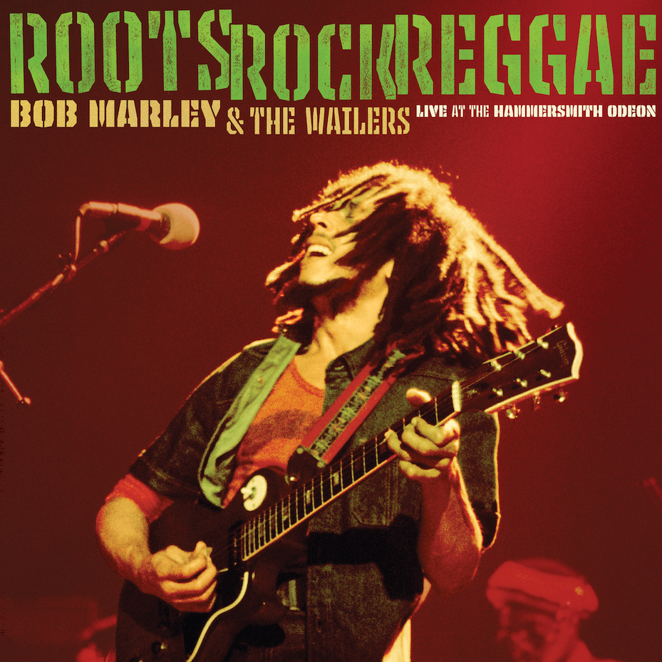 Bob Marley & The Wailers - Roots, Rock, Reggae: Live At The Hammersmith Odeon