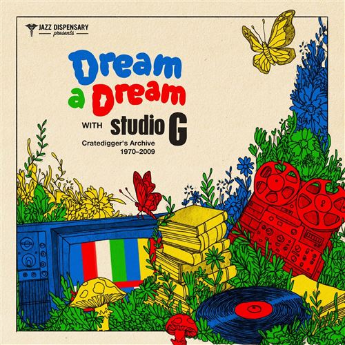 Dream A Dream With Studio G - Cratedigger's Archive 1970-2009