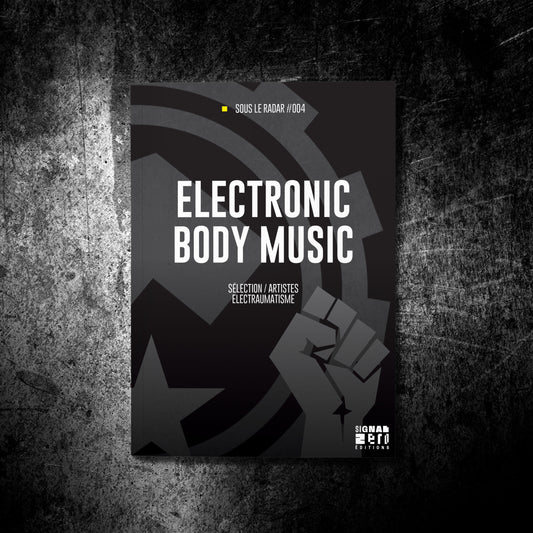 Sous Le Radar #004 - Electronic Body Music
