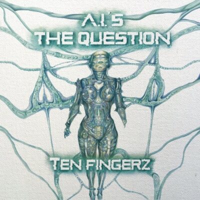 Ten Fingerz - A.I.'s The Question