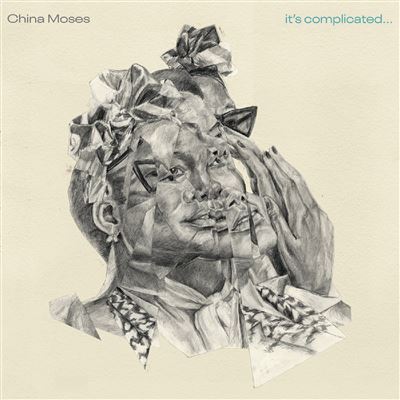 China Moses - It’s Complicated