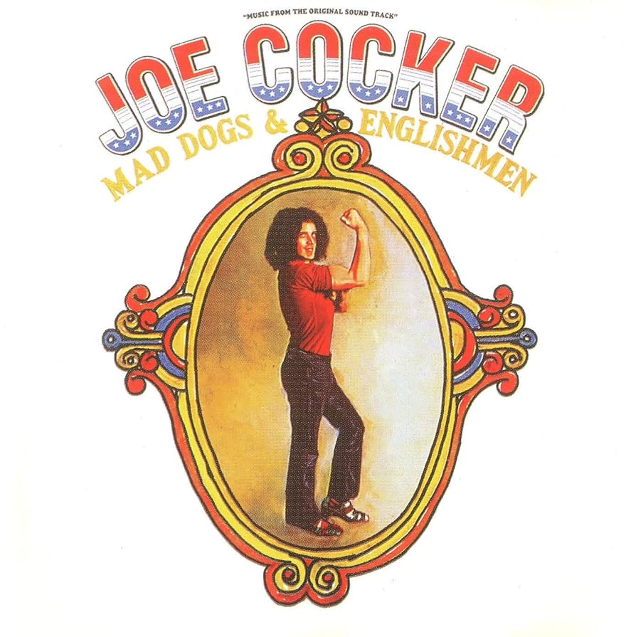 Joe Cocker - Mad Dogs & English Men