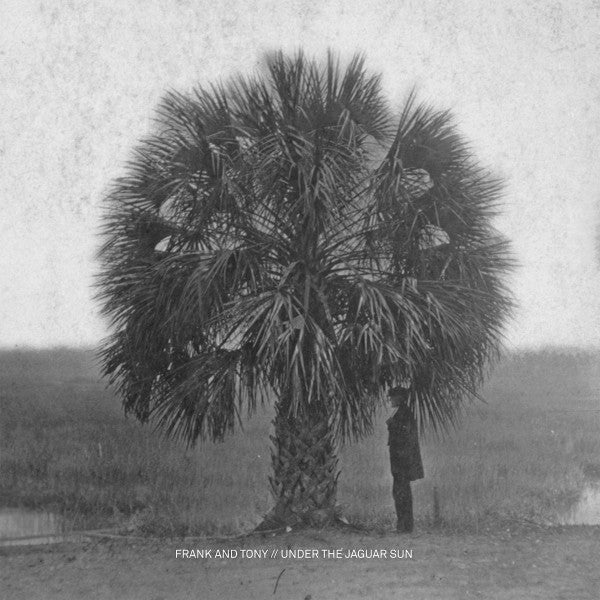 Frank & Tony – Under The Jaguar Sun