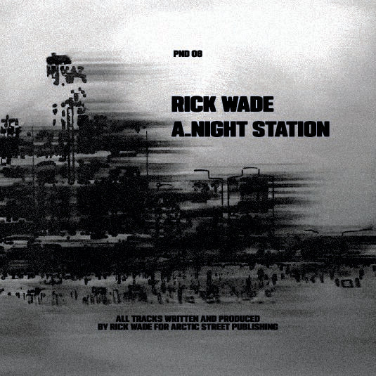 Rick Wade - Night Station / 2 A.M Detroit