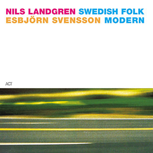 Nils Landgren & Esbjšrn Svensson - Swedish Folk Modern