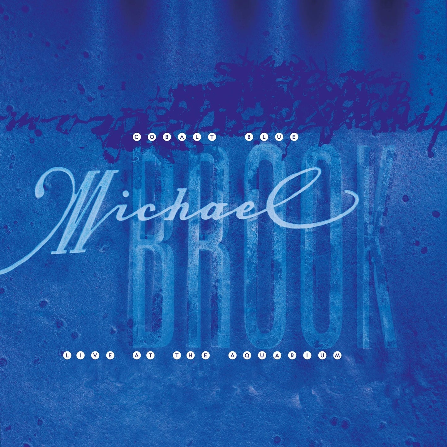 Michael Brook - Cobalt Blue & Live