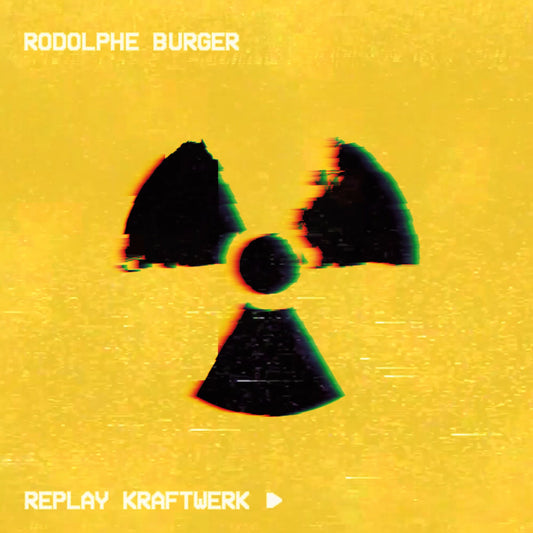 Rodolphe Burger - Replay Kraftwerk [Radio Activity]