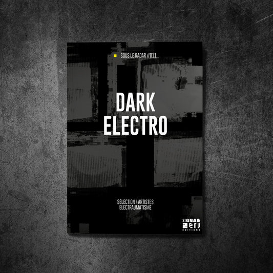 Sous Le Radar #011 - Dark Electro