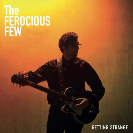 The Ferocious Few - Getting Strange