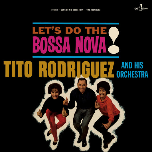 Tito Rodriguez And His Orchestra - Let's Do The Bossa Nova