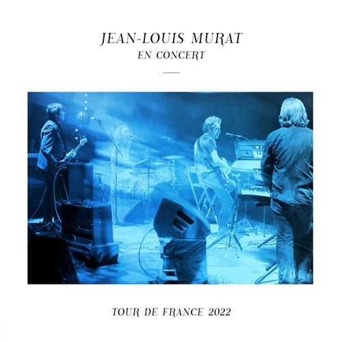 Jean-Louis Murat - En Concert Tour De France 2022