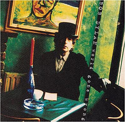 Bob Dylan - World Gone Wrong