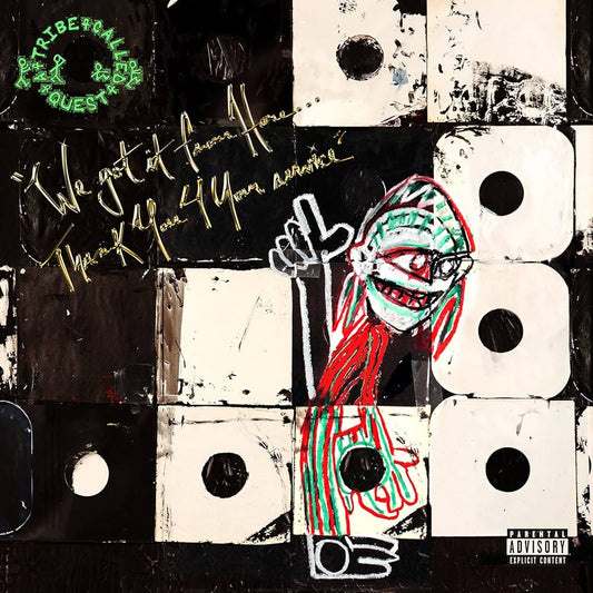 A Tribe Called Quest - We Got It From Here... Thank You 4 Your Service