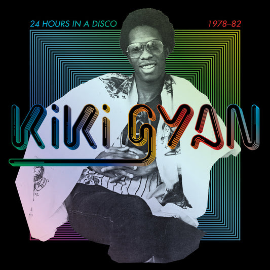 Kiki Gyan - 24 Hours In A Disco 1978-82