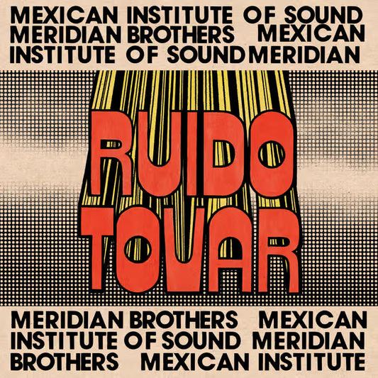Mexican Institute Of Sound, Meridian Brothers - Ruido Tovar