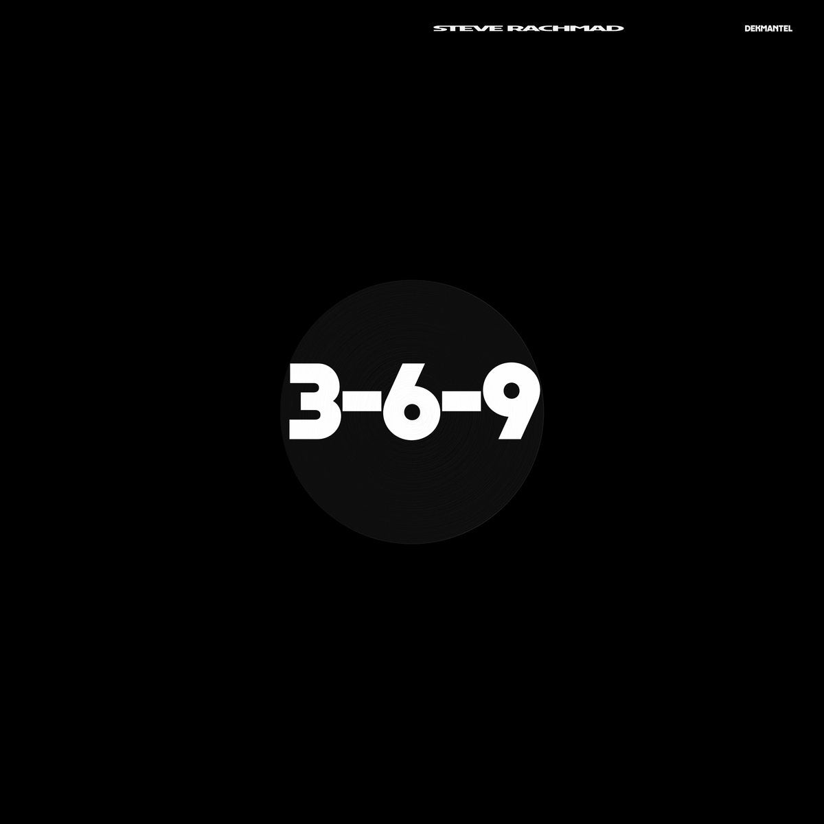 Steve Rachmad - 3-6-9 EP