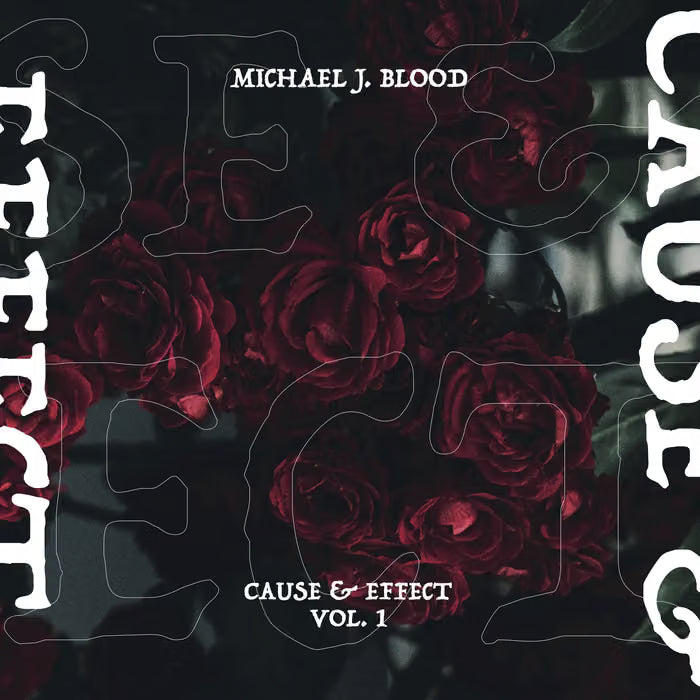 Michael J Blood - Cause And Effect Vol. 1