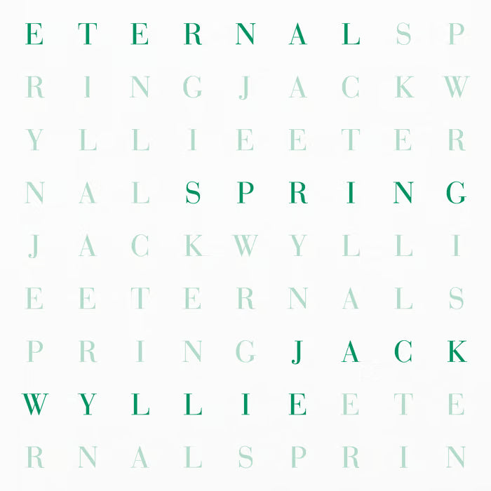 Jack Wyllie - Eternal Spring [Transparent Petrol Green Bio LP]