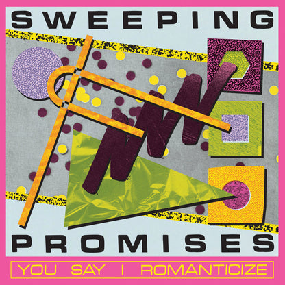 Sweeping Promises - You Say I Romanticize | Limited Edition Colored Vinyl