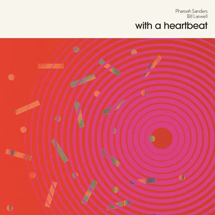 Pharoah Sanders And Bill Laswell - With A Heartbeat