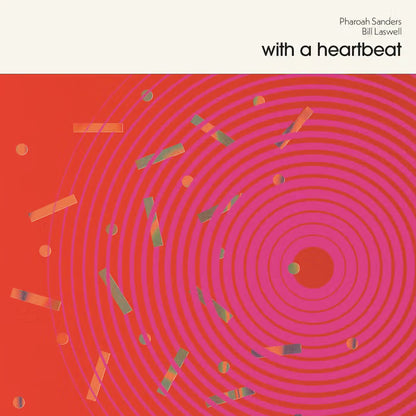 Pharoah Sanders And Bill Laswell - With A Heartbeat