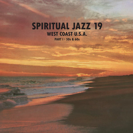 Various Artists - Spiritual Jazz 19 | West Coast U.S.A. Part I : 50s & 60s